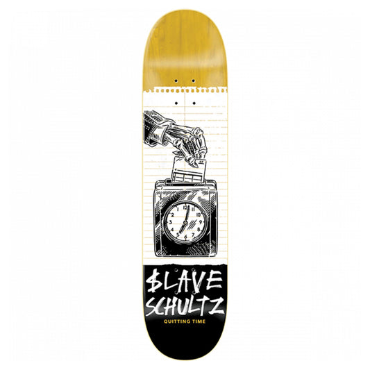 SLAVE SCHULTZ QUITTING TIME DECK-8.25